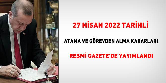 27 Nisan 2022 Tarihli Atama Kararnamesi Resmi Gazete’de Yayımlandı – Memurlar için Hayati Değişiklikler